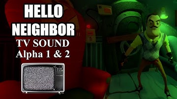 Hello Neighbor TV Sound (Alpha 1 & 2)