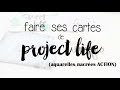 ♥ AQUARELLES D'ACTION - Faire facilement ses cartes de Project Life  ♥