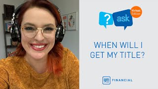 I have paid off my account. When will I get my title? | Ask GM Financial