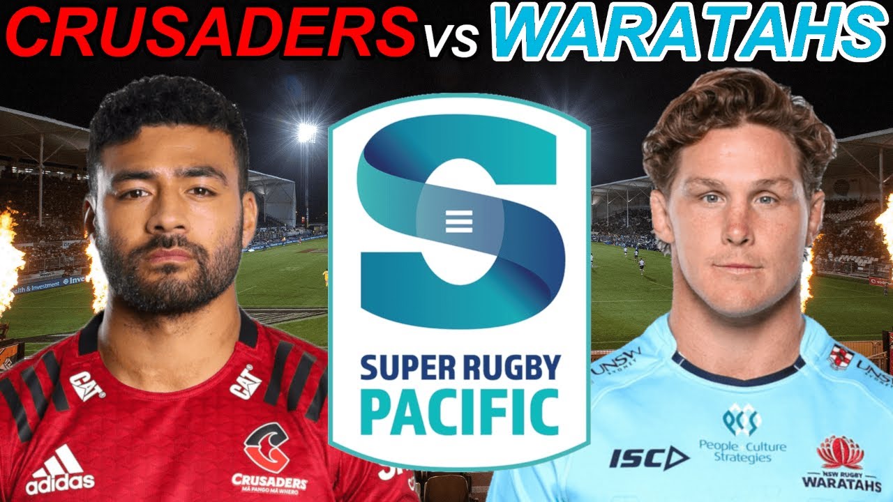 CRUSADERS vs WARATAHS Super Rugby Pacific 2023 Live Commentary