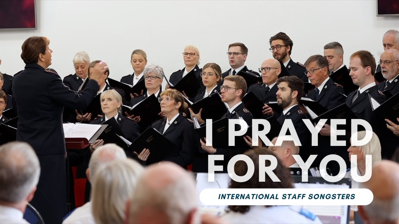 I prayed for you - the International Staff Songsters in Harpenden