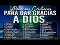 MUSICA CRISTIANA PARA SENTIR LA PRESENCIA DE DIOS 🔥 HERMOSAS ALABANZAS CRISTIANAS DE ADORACION 2024