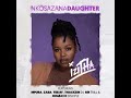 Nkosazane Daughter - Izitha Feat Mpura, Zaba, TeeJay, ThackzinDJ, Sir Trill & Josiah De Desciple