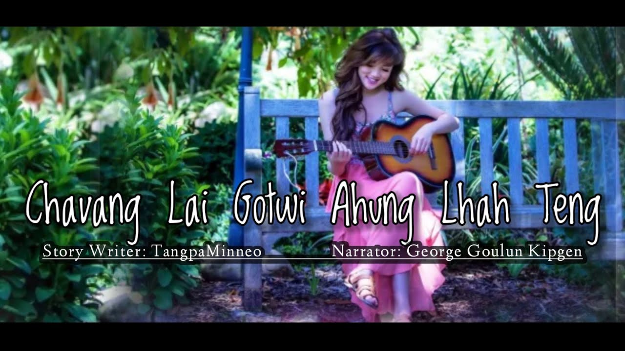 CHAVANGLAI GOTWI AHUNG LHAH TENG || KOIHAM CHI THUSIM NGAIA KAPLOU DI || GEORGE KIPGEN OFFICIAL