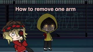 How to remove an arm for Gacha Life