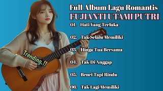 KUMPULAN LAGU - LAGU TERBAIK \u0026 TERPOPULER FUJIANTI UTAMI PUTRI [ Full Album ]
