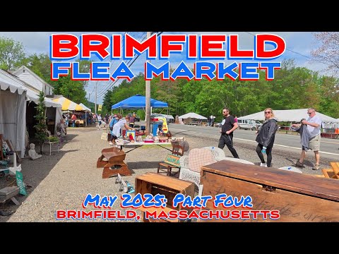 The Brimfield Flea Market: The Cool Finds, Great Deals & Good Times Never End! May 2025: Episode 4!