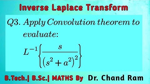 Question#3 on Convolution Theorem for Finding Inverse Laplace Transform.