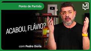 Acabou, Flávio? | Ponto de Partida