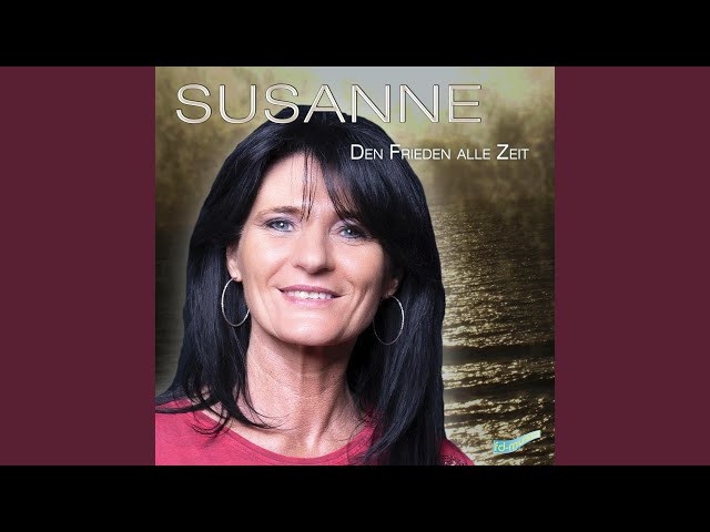 Susanne - Den Frieden alle Zeit