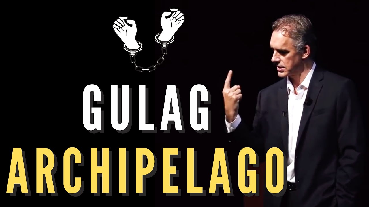 Jordan Peterson The Gulag Archipelago YouTube