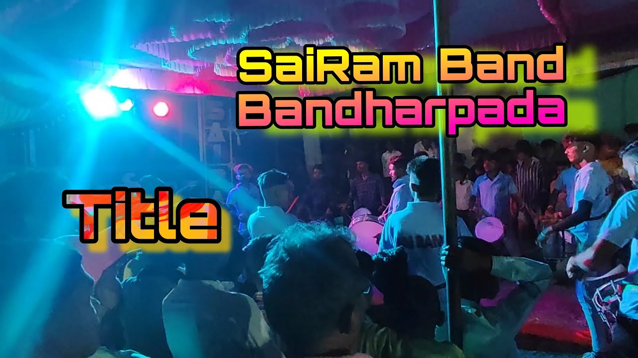 Sairam Band Bandharpada   Title Song 