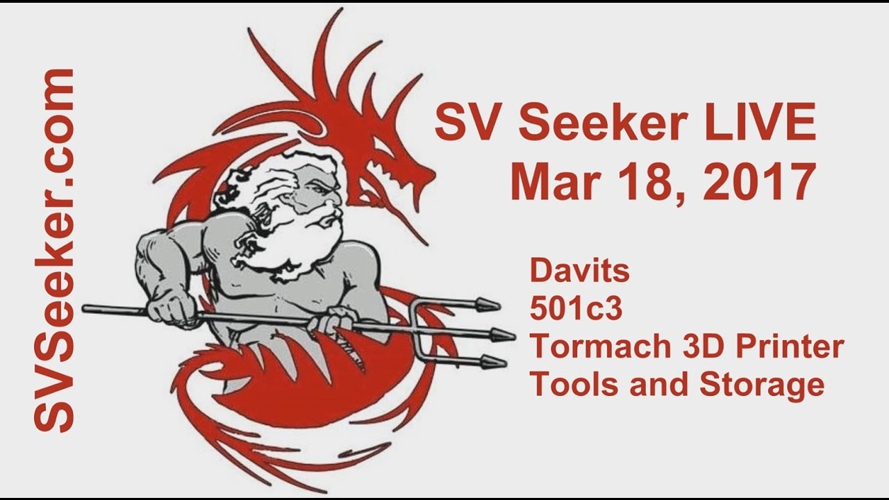 Seeker LIVE – Mar 18, 2017 – 501c3, Tormach 3D Printer, Tools and Storage