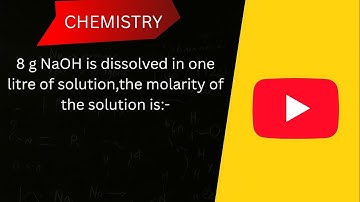 8 g NaOH is dissolved in one litre of solution, the molarity of the solution is:-