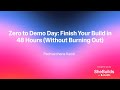 Season 02 - Zero to Demo Day: Finish Your Build in 48 Hours (Without Burning Out)