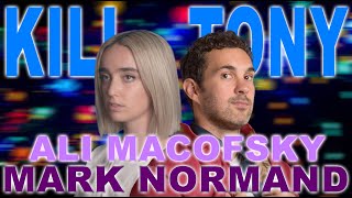 KILL TONY #504 - MARK NORMAND + ALI MACOFSKY