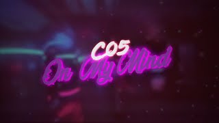 C05 - On My Mind (Official Audio) w/ lyrics