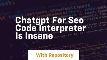 Chatgpt for seo code interpreter is insane