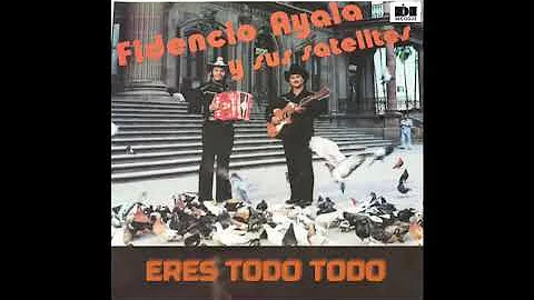 Fidencio Ayala- Eres Todo Todo / FideRecords