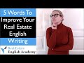 Writing Real Estate Reports in English: 5 Words To Improve Your Real Estate English Writing Style