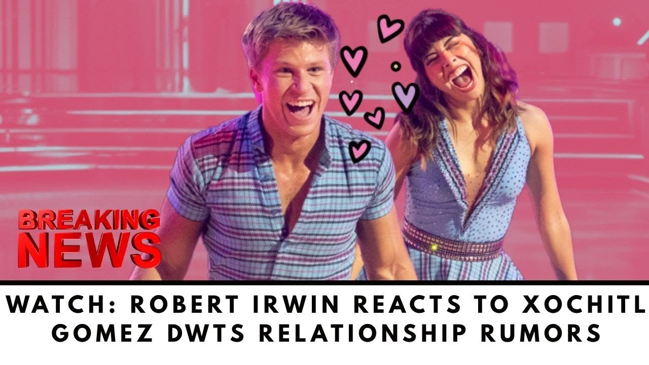 WATCH Robert Irwin Reacts to Xochitl Gomez DWTS Relationship Rumors