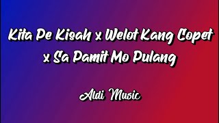 🎶 DJ KITA PE KISAH X WELOT KANG COPET X SA PAMIT MO PULANG VIRAL TIKTOK (ALDI MUSIC)