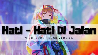 Nightcore - Hati Hati Di Jalan | Rock Version