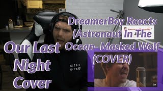 Dreamerboy Reacts (Astronaut In The Ocean (Cover) - Our Last Night) Resimi