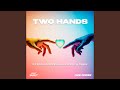 Two Hands Mp3 Song