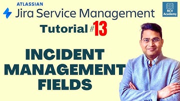 Incident Management Field Configuration in JSM | Tutorial #13