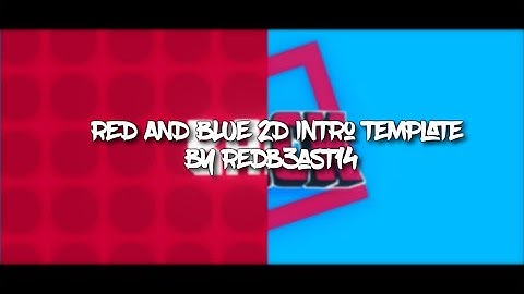 ★ RED AND BLUE 2D Intro Template | redb3ast14 | 1080P/60FPS