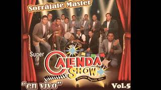 Super calenda show vol5 :popurri Mejor me echo una chela 2020