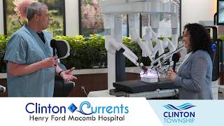 Clinton Currents: Da Vinci 5 Robotic Surgery at Henry Ford Macomb Hospital