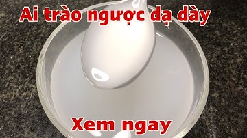 Cách pha và cách chọn bột sắn dây đúng nhất cho người trào ngược dạ dày.
