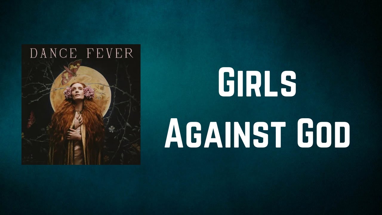 Florence + the Machine - Girls Against God (Lyrics) - YouTube