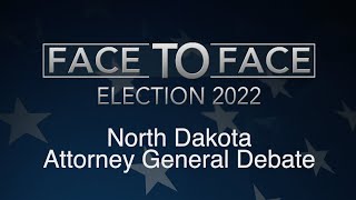 Face to Face: North Dakota Attorney General Debate