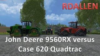 John Deere 9560RX versus Case IH 620 Quadtrac Farming Simulator 15