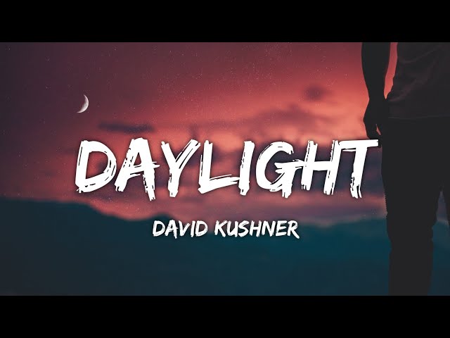 David Kushner - Daylight (Lyrics) class=