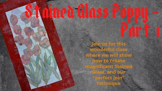 Stained Glass Poppy Part 1 - Free Embroidery Class