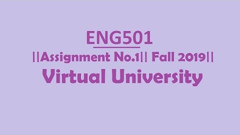 ENG501|| ASSIGNMENT NO.1 SOLUTION||FALL 2019