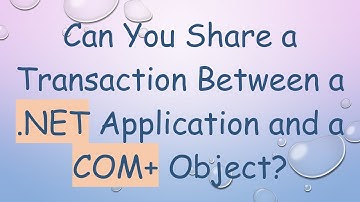 Can You Share a Transaction Between a .NET Application and a COM+ Object?