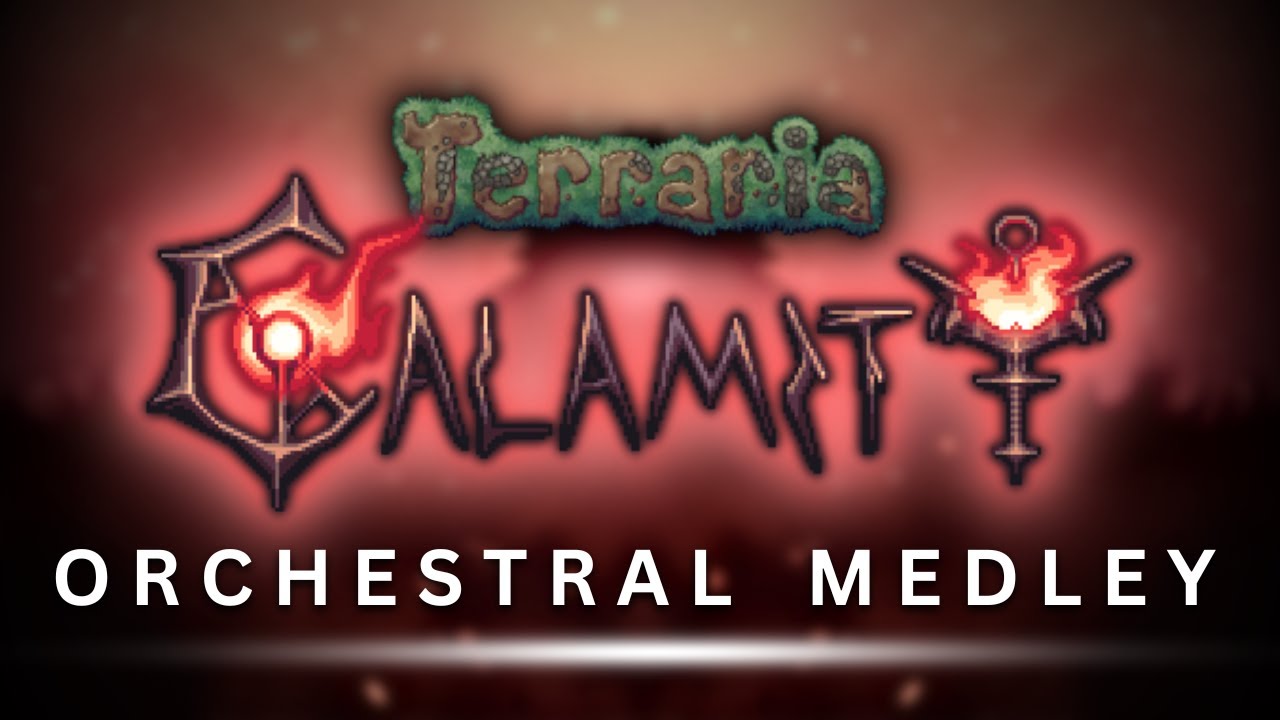 Terraria Calamity - ORCHESTRAL MEDLEY (Terraria Calamity Mod)