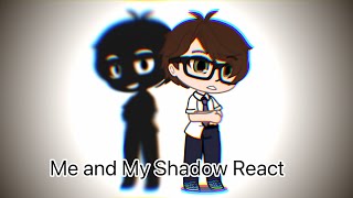 Me and My Shadow React! Gacha