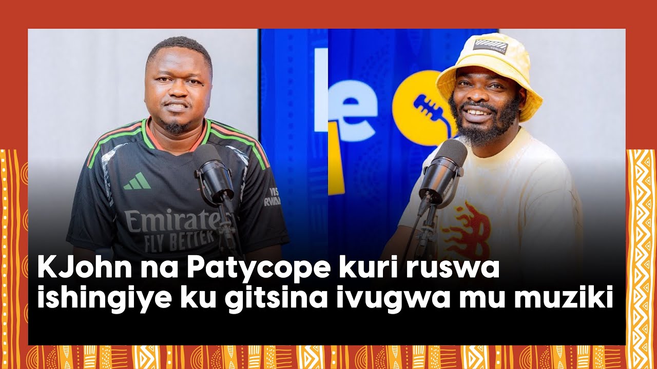 Kulture Talk: KJohn na Patycope bavuye imuzi Ibidindiza umuziki w'u ...