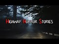 4 Scary TRUE Highway Horror Stories (Vol. 2)