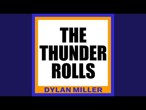 Dylan Miller - The Thunder Rolls
