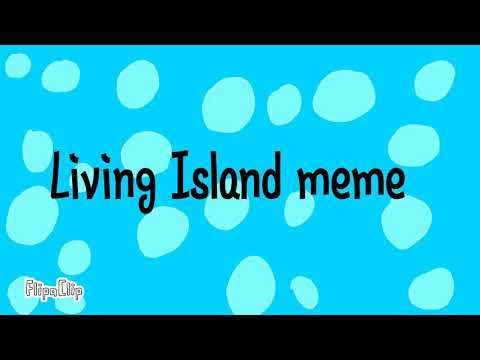 living-island-(animation-meme)