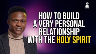 How to build a very personal RELATIONSHIP WITH THE HOLY SPIRIT | Joshua Generation