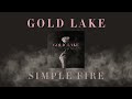 Gold lake  simple fire official audio