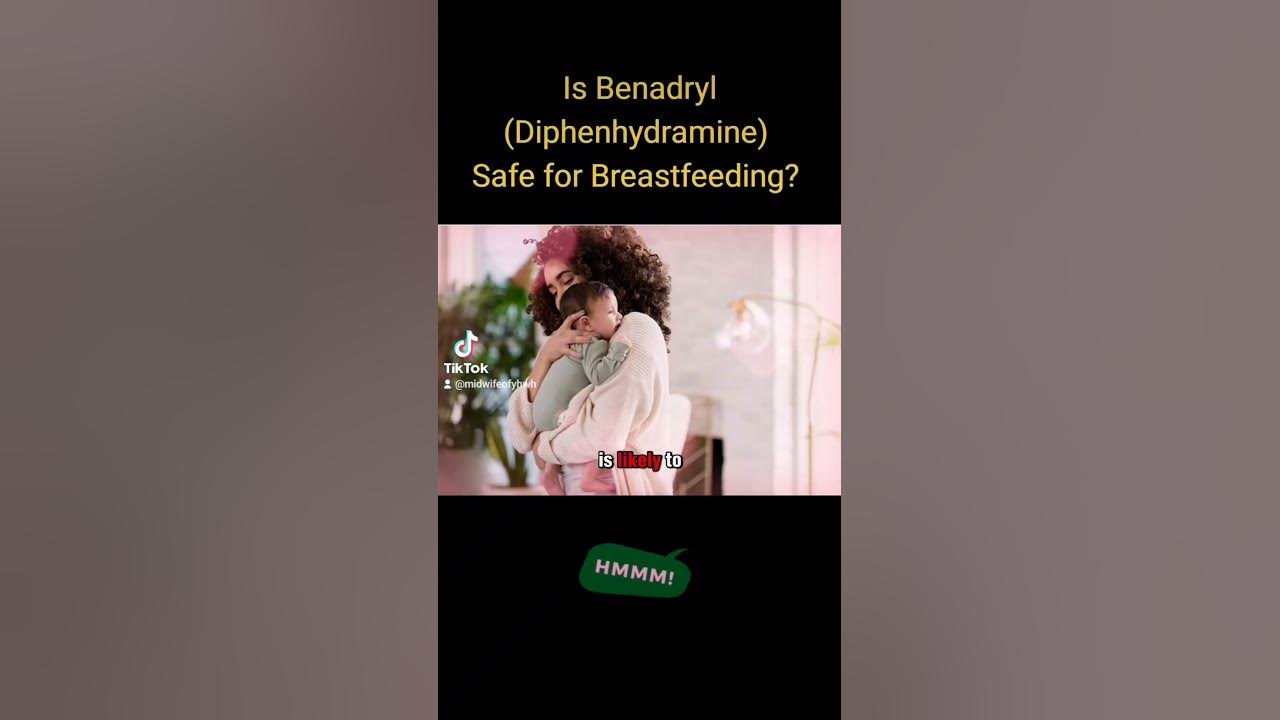 Is Benadryl Safe While Breastfeeding